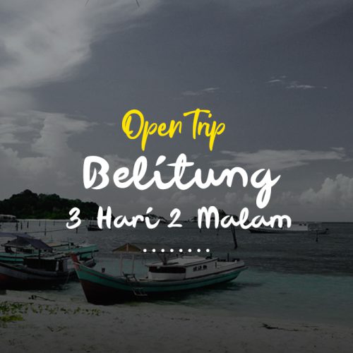 Open Trip Belitung 3 Hari 2 Malam