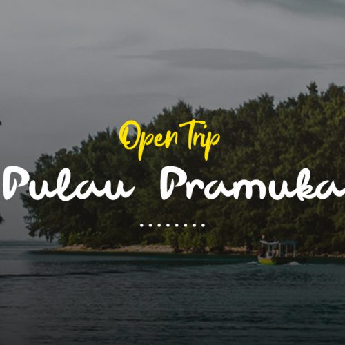 Open Trip Pulau Pramuka Kepulauan Seribu