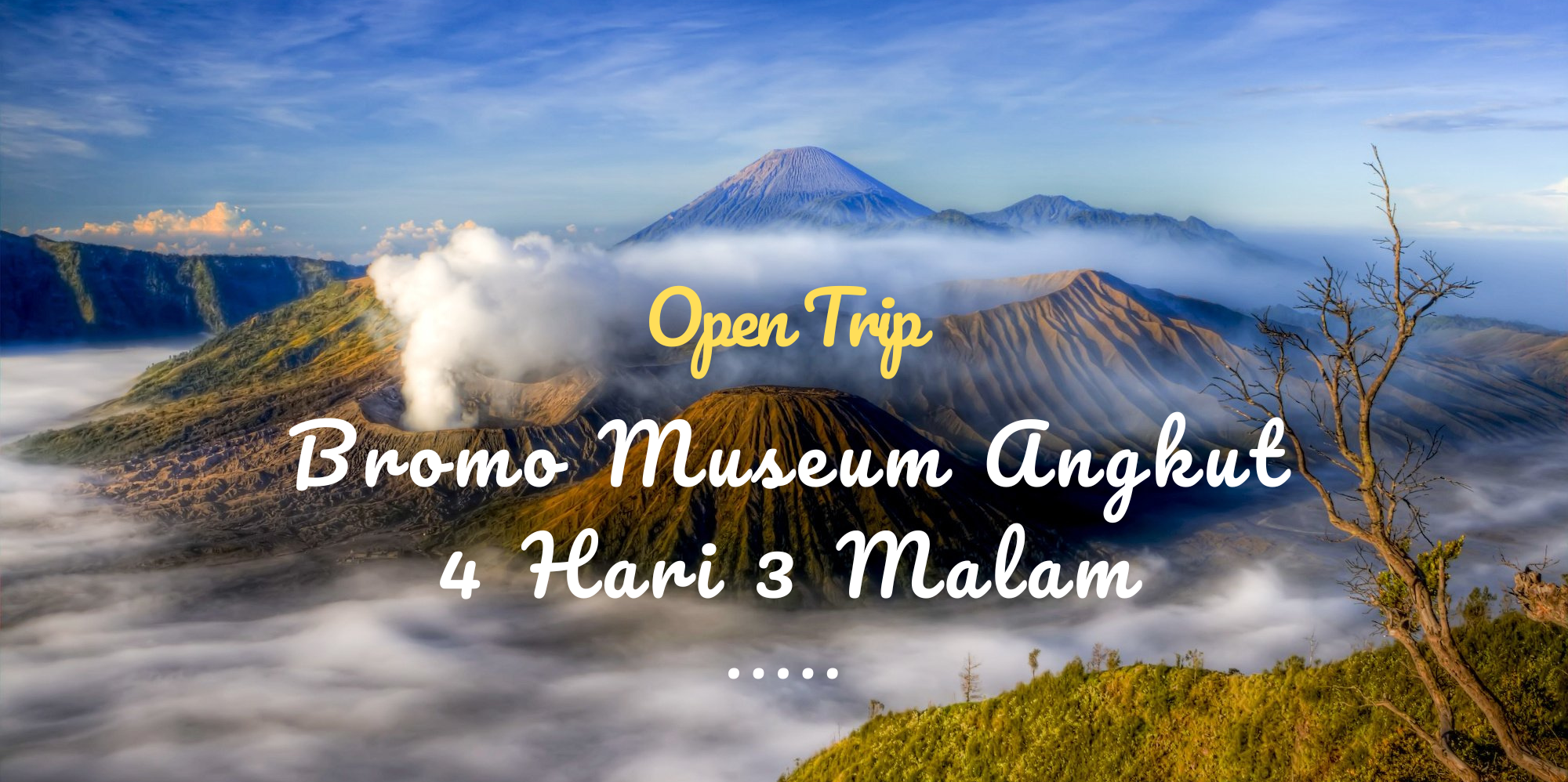 Open Trip Bromo Museum Angkut 4 Hari 3 Malam