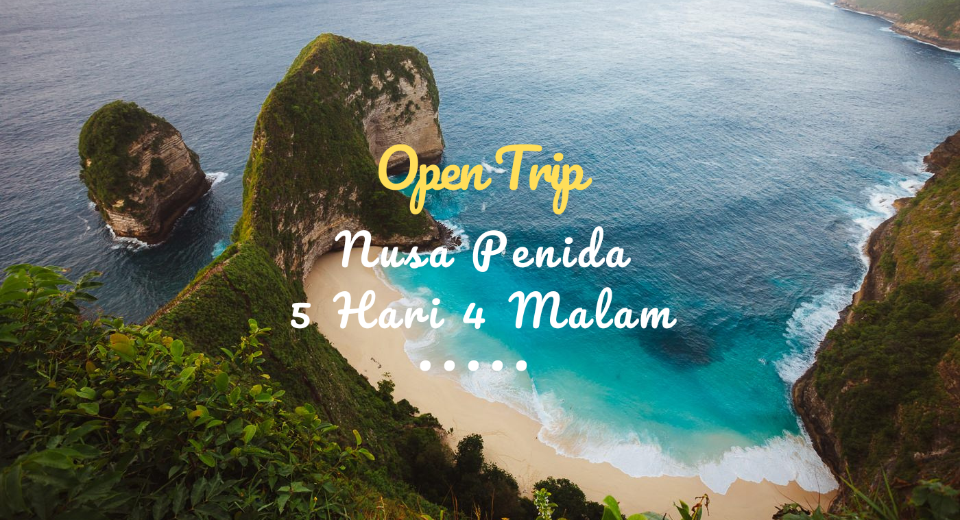 Open Trip Nusa Penida 5 Hari 4 Malam