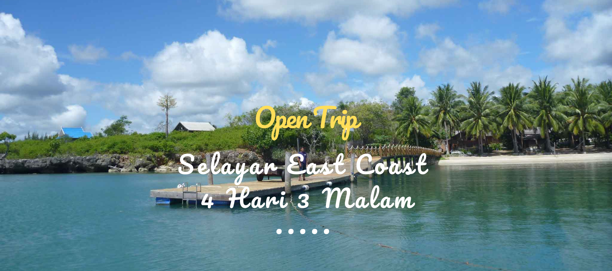 Open Trip Selayar East Coast 4 Hari 3 Malam
