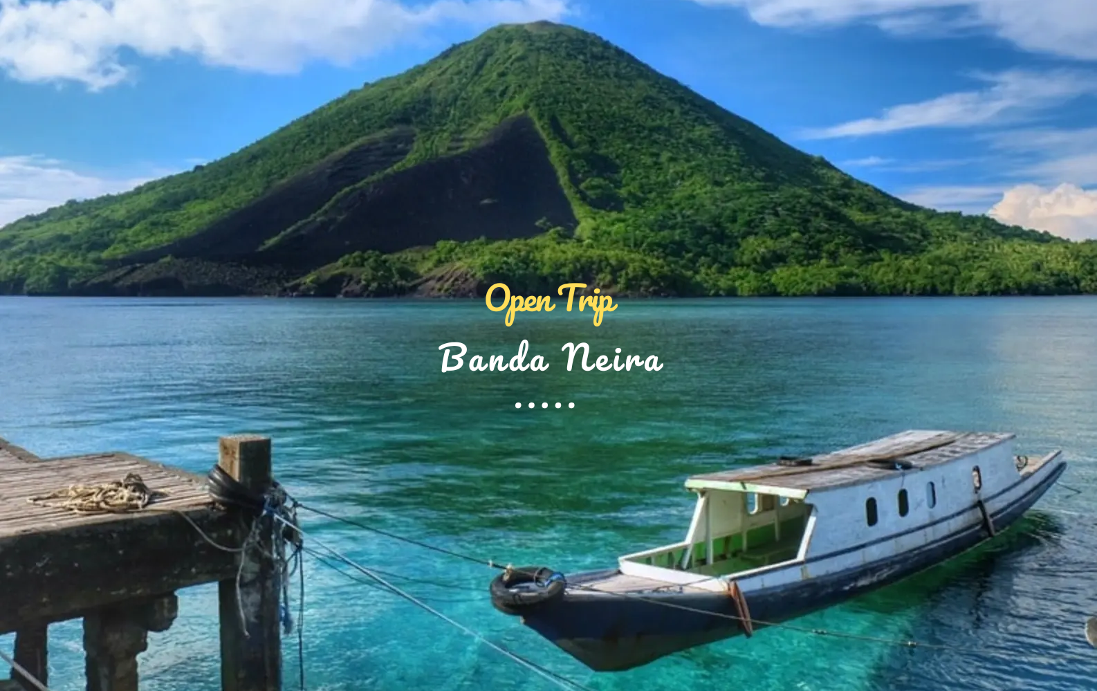 Open Trip Banda Neira 4 Hari 4 Malam